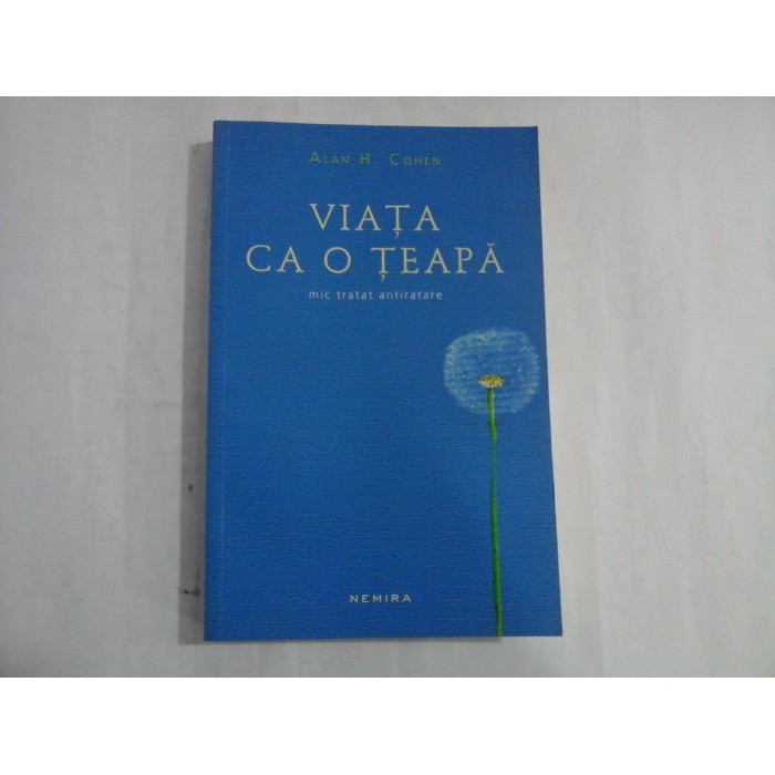 VIATA CA O TEAPA - ALAN H. COHEN VIATA CA O TEAPA - ALAN H. COHEN